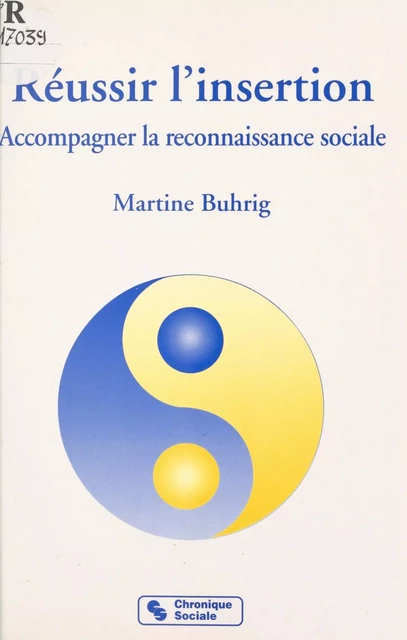 Réussir l'insertion : accompagner la reconnaissance sociale - Martine Buhrig - FeniXX réédition numérique