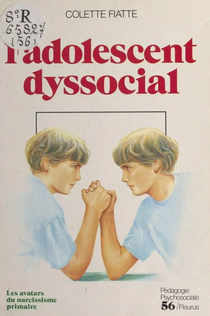 L'adolescent dyssocial. Les avatars du narcissisme primaire, incidences psychothérapiques - Colette Fiatte - FeniXX réédition numérique