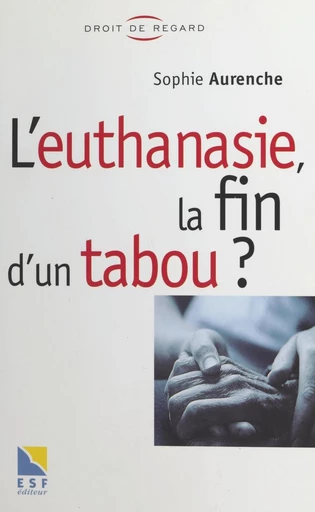 L'euthanasie, la fin d'un tabou ? - Sophie Aurenche - FeniXX réédition numérique