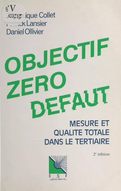 Objectif zéro défaut : mesure et qualité totale dans le tertiaire - Dominique Collet, Patrick Lansier, Daniel Ollivier - FeniXX réédition numérique