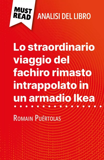 Lo straordinario viaggio del fachiro rimasto intrappolato in un armadio Ikea - Kelly Carrein - MustRead.com (IT)