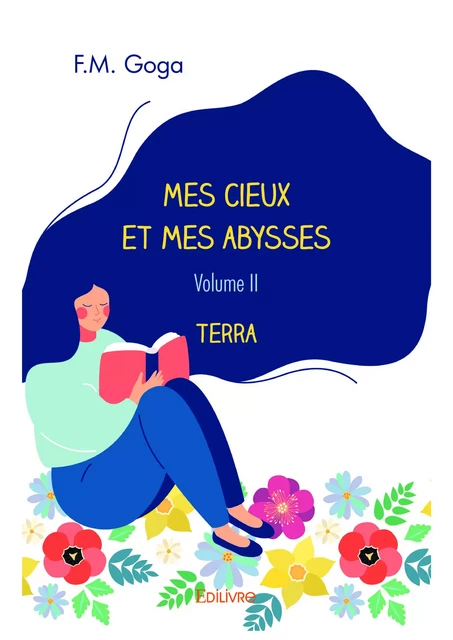 Mes cieux et mes abysses - Volume II - F. M. Goga - Editions Edilivre