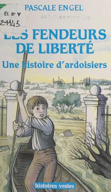 Les fendeurs de liberté : une histoire d'ardoisiers - Pascal Engel - FeniXX réédition numérique