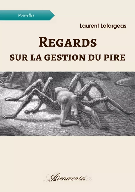 Regards sur la gestion du pire - Laurent Lafargeas - Atramenta