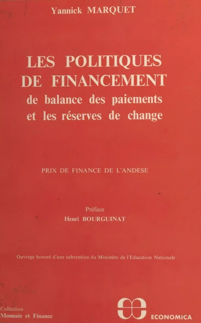 Les politiques de financement de balance des paiements et les réserves de change -  Université de Bordeaux 1. Laboratoire d'analyse et de recherche économiques, Yannick Marquet - FeniXX réédition numérique