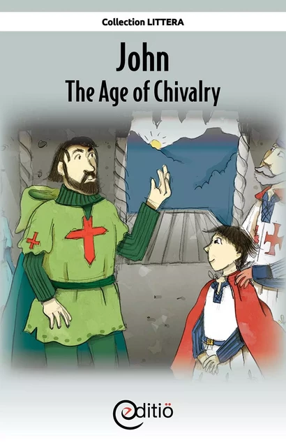 John - The Age of Chivalry - Annick Loupias - ÉDITIÖ