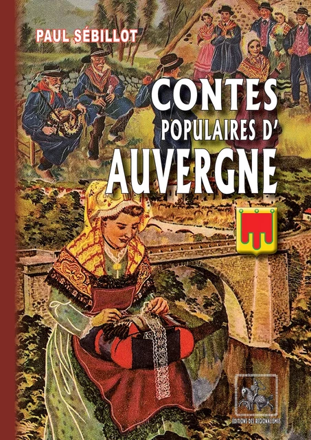 Contes populaires d'Auvergne - Paul Sébillot - Editions des Régionalismes