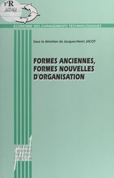 Formes anciennes, formes nouvelles d'organisation