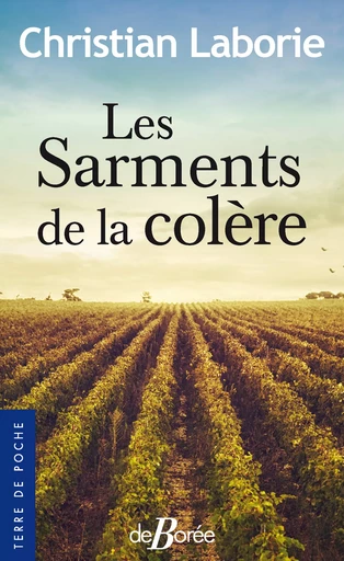 Les Sarments de la colère - Christian Laborie - De Borée