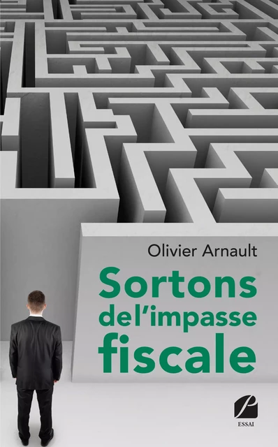 Sortons de l'impasse fiscale - Olivier Arnault - Editions du Panthéon