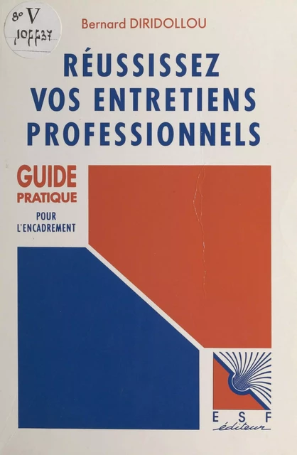 Réussissez vos entretiens professionnels - Bernard Diridollou - FeniXX réédition numérique