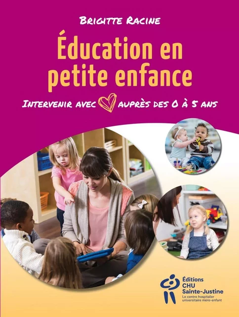 Éducation en petite enfance - Brigitte Racine - Éditions du CHU Sainte-Justine