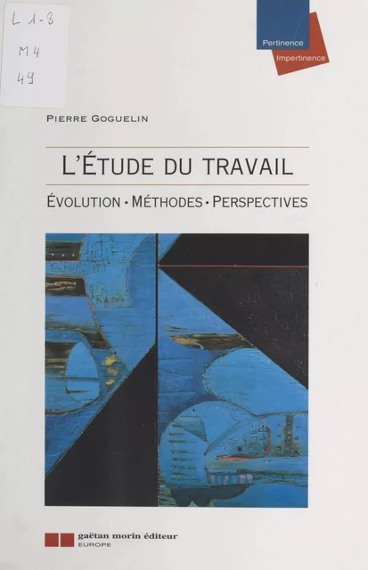 L'étude du travail : évolution, méthodes, perspectives - Pierre Goguelin - FeniXX réédition numérique