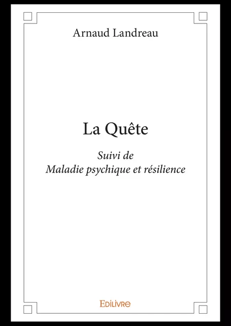 La Quête - Arnaud Landreau - Editions Edilivre