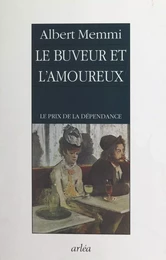 Le buveur et l'amoureux : le prix de la dépendance