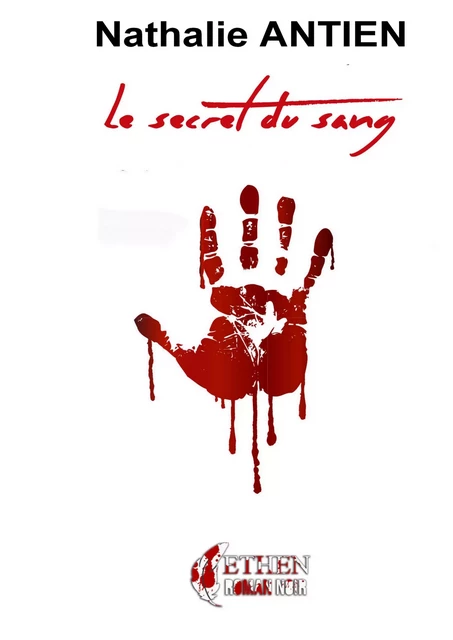 Le secret du sang - Nathalie Antien - Editions Ethen