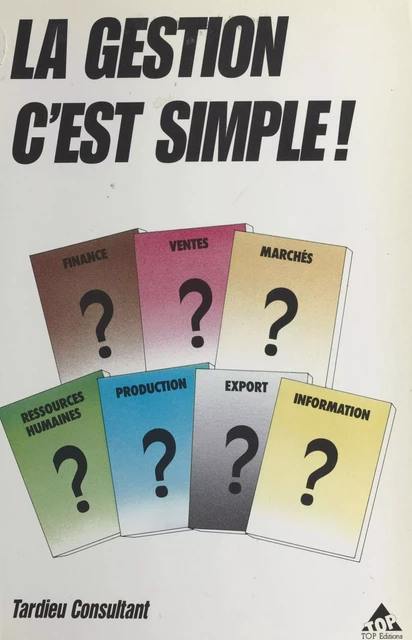 La gestion, c'est simple ! -  Tardieu consultant  - FeniXX réédition numérique