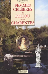 Femmes célèbres du Poitou et des Charentes