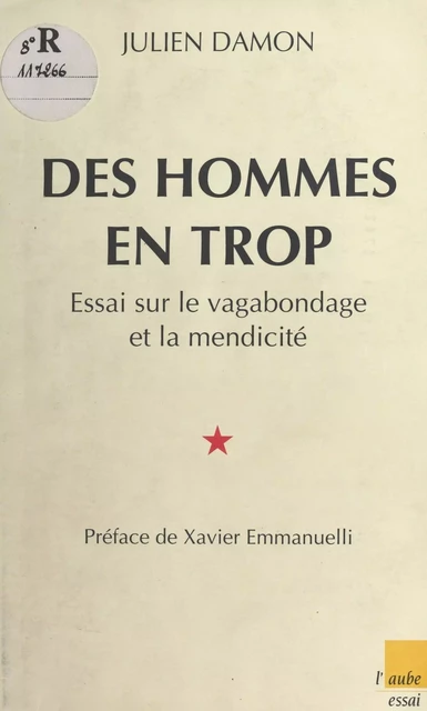 Des hommes en trop : essai sur le vagabondage et la mendicité - Julien Damon - FeniXX réédition numérique