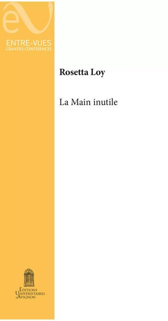 La Main inutile - Rosetta Loy - Éditions Universitaires d’Avignon