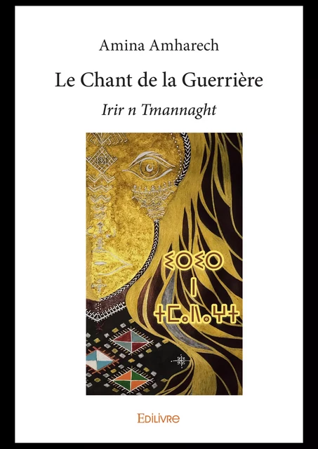 Le Chant de la Guerrière - Amina Amharech - Editions Edilivre