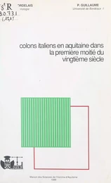 Colons italiens en Aquitaine dans la première moitié du vingtième siècle