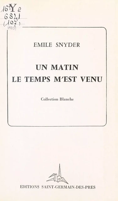 Un matin le temps m'est venu - Émile Snyder - FeniXX réédition numérique