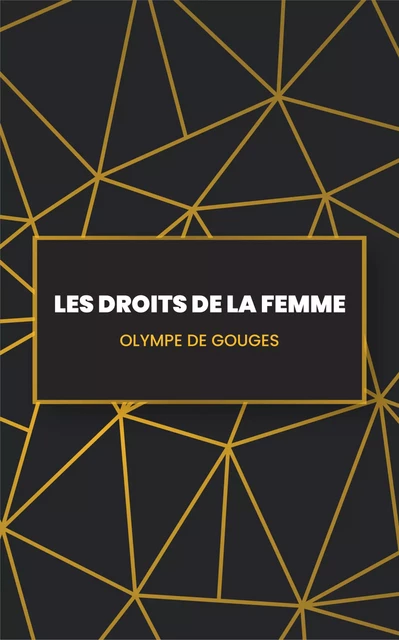 Les Droits de la femme - Olympe De Gouges - Les explocrapatouilleurs