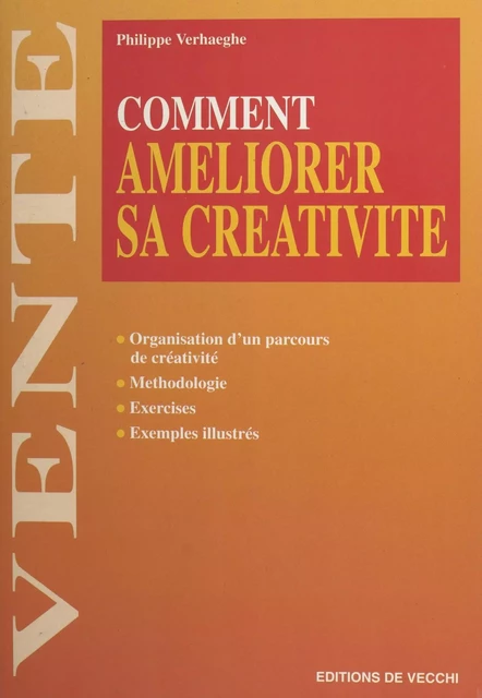 Comment améliorer sa créativité - Philippe Verhaeghe - FeniXX réédition numérique