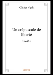 Un crépuscule de liberté