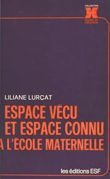 Espace vécu et espace connu à l'école maternelle