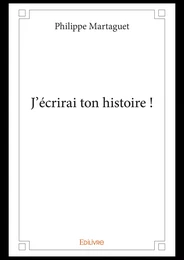 J'écrirai ton histoire !