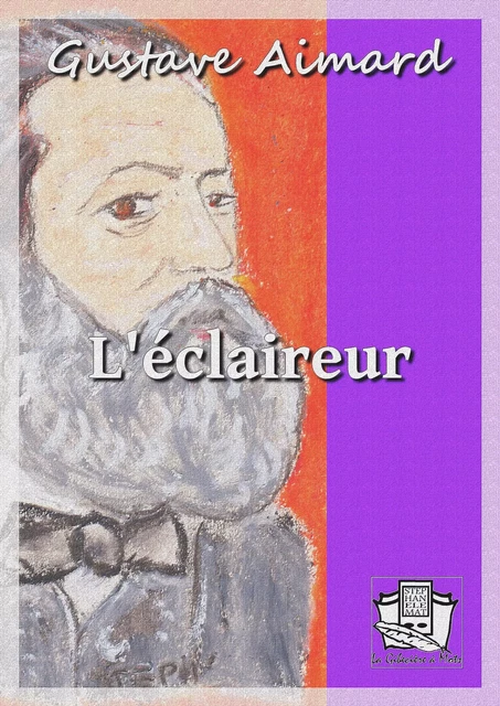 L'éclaireur - Gustave Aimard - La Gibecière à Mots