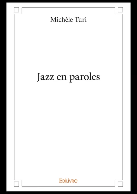 Jazz en paroles - Michèle Turi - Editions Edilivre