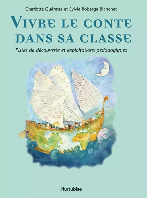 Vivre le conte dans sa classe - Charlotte Guerette - Éditions Hurtubise