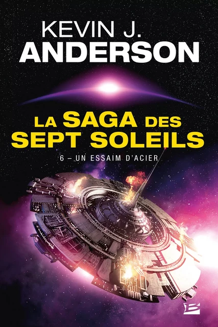 La Saga des Sept Soleils, T6 : Un essaim d'acier - Kevin J. Anderson - Bragelonne