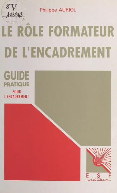 Le rôle formateur de l'encadrement - Philippe Auriol - FeniXX réédition numérique