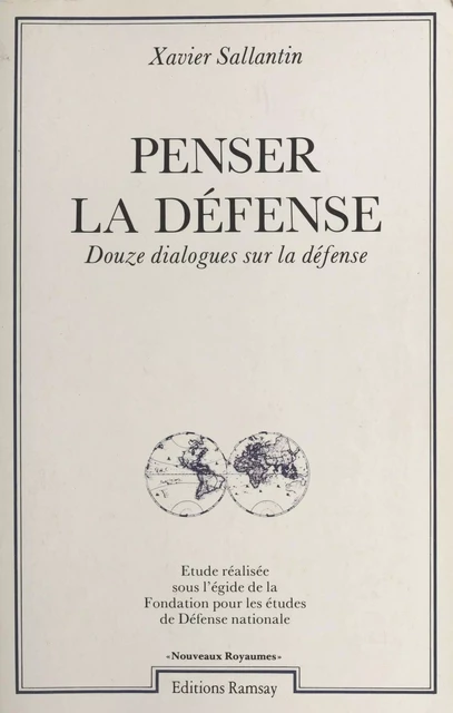 Penser la défense : douze dialogues sur la défense - Xavier Sallantin - FeniXX réédition numérique