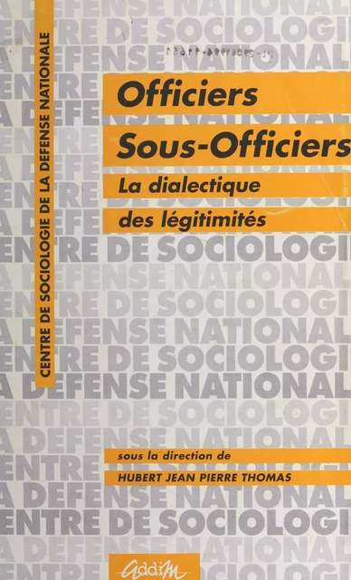 Officiers, sous-officiers : la dialectique des légitimités -  - FeniXX réédition numérique