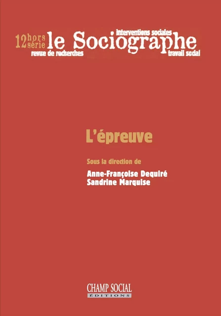 Le sociographe HS 12. L’épreuve - Déquiré Anne-Françoise, Sandrine Marquise - Champ social Editions