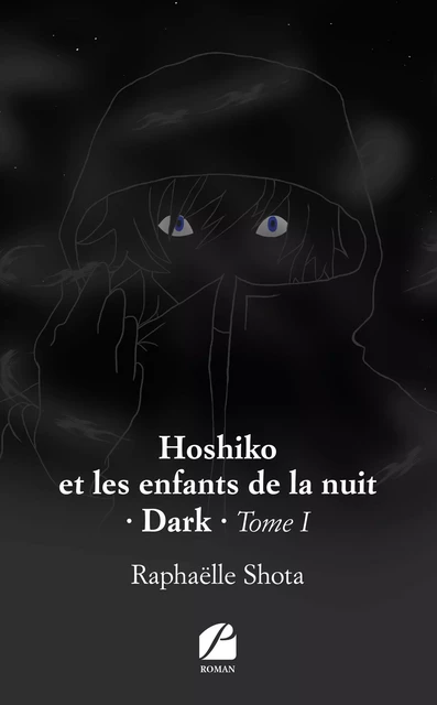 Hoshiko et les enfants de la nuit – Dark - Raphaëlle Shota - Editions du Panthéon