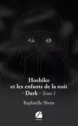 Hoshiko et les enfants de la nuit – Dark