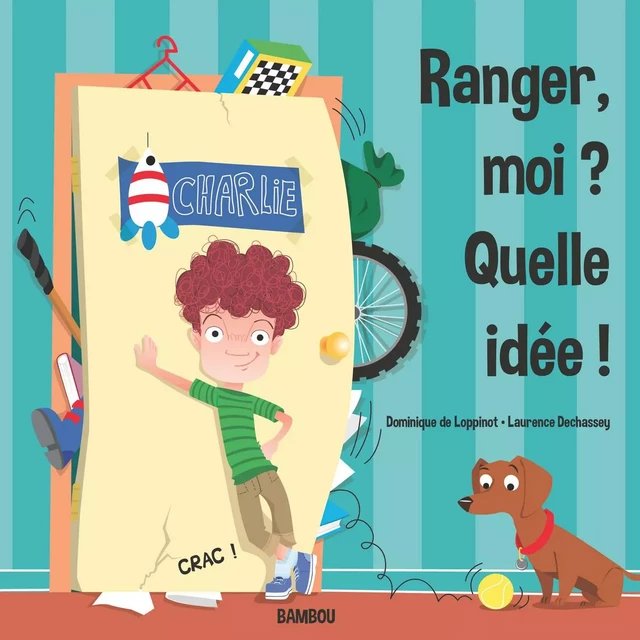 Ranger moi? Quelle idée ! - Dominique De Loppinot - ÉDITIÖ