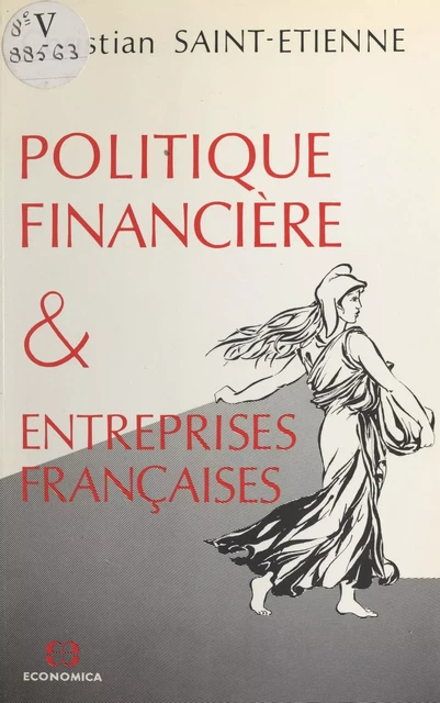 Politique financière et entreprises françaises - Christian Saint-Étienne - FeniXX réédition numérique