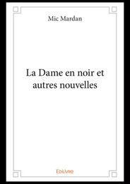 La Dame en noir et autres nouvelles