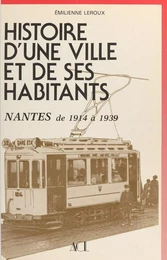 Histoire d'une ville et de ses habitants (2) : Nantes, de 1914 à 1939