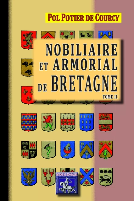 Nobiliaire et Armorial de Bretagne (Tome 2) - Pol Potier De Courcy - Editions des Régionalismes