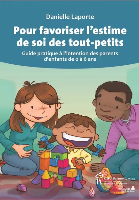 Pour favoriser l'estime de soi des tout-petits, NÉ - Danielle Laporte - Éditions du CHU Sainte-Justine