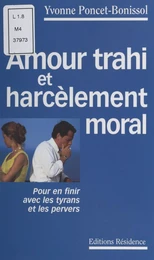 Amour trahi et harcèlement moral