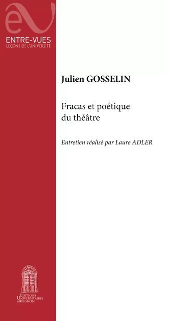 Fracas et poétique du théâtre - Julien Gosselin - Éditions Universitaires d’Avignon